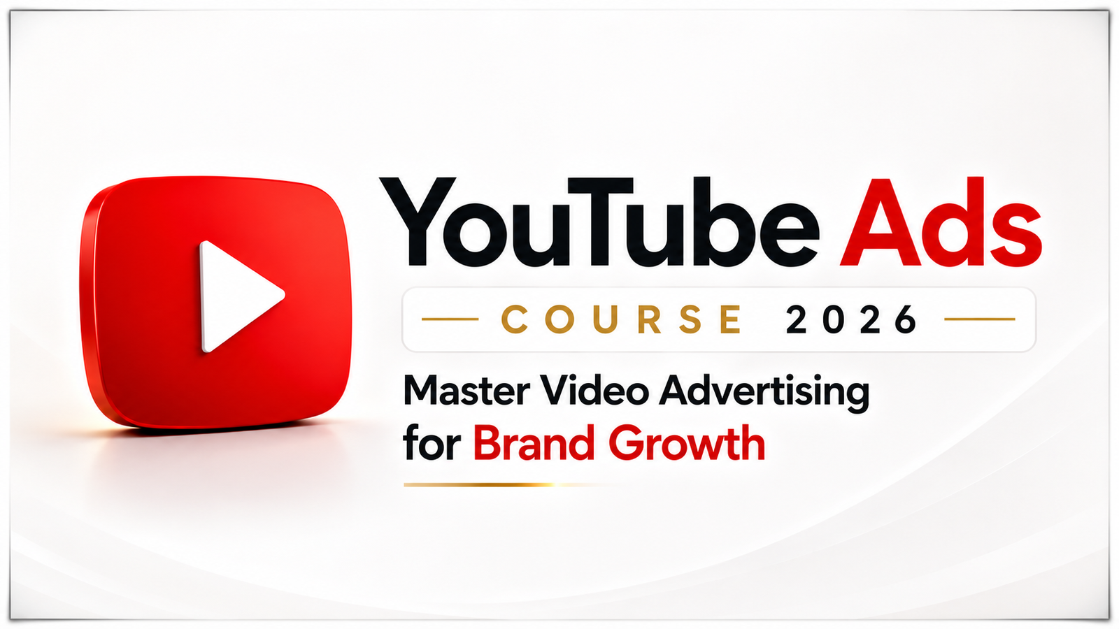 YouTube Ads 2026: Master Video Advertising for Brand Growth & Sales